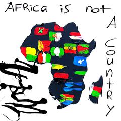 Africa Is Not A Country