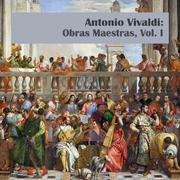 Antonio Vivaldi: Obras Maestras, Vol. I