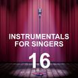 Instrumentals for Singers 16