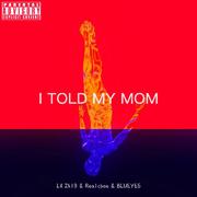 I TOLD MY MOM（SOLO)