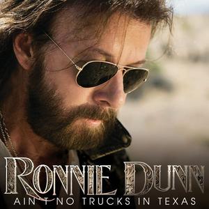 Ronnie Dunn - Ain't No Trucks In Texas