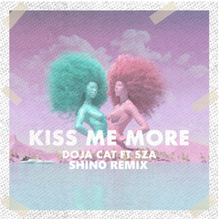 Doja Cat-KISS ME MORE (SHINO REMIX)（SHiNO remix）