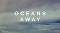 Oceans Away (Virani Remix)专辑