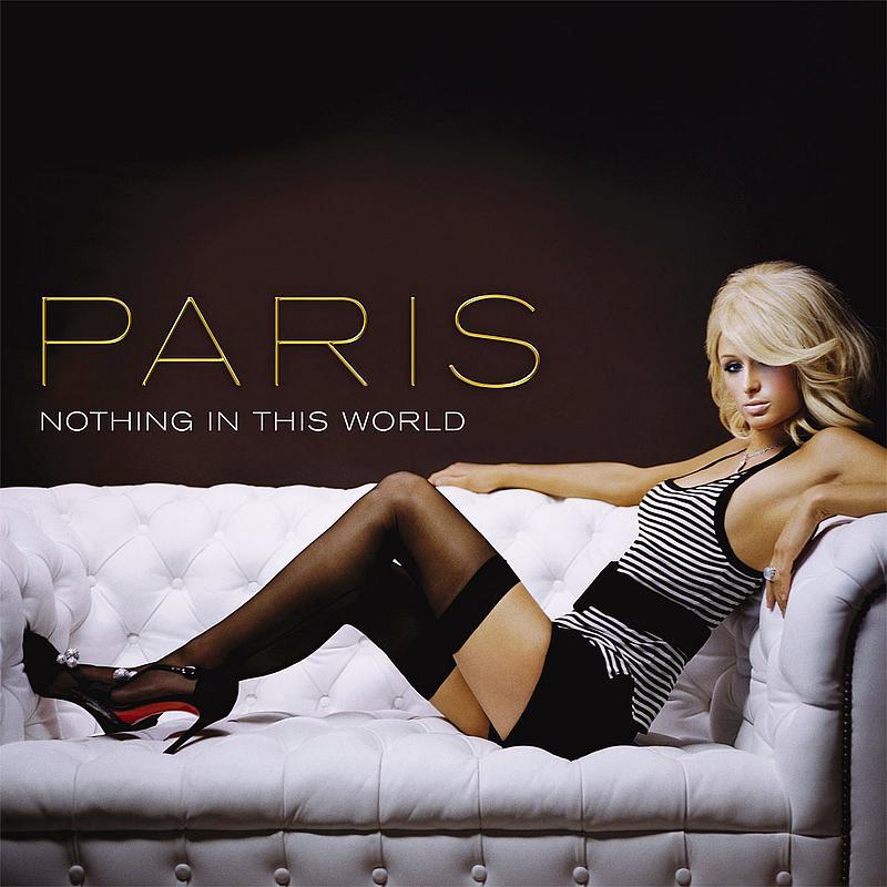 Paris Hilton - Nothing In This World [Kaskade Remix]