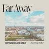 Hannah Grace Kelly - Far Away (feat. Craig Walker)