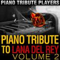 Piano Tribute to Lana Del Rey, Vol. 2