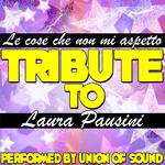 Le Cose Che Non Mi Aspetto (Tribute to Laura Pausini) - Single专辑