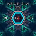 Mono Sum presents Producer Seducer专辑