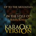 Up to the Mountain (In the Style of Susan Boyle) [Karaoke Version] - Single