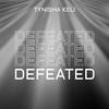 Tynisha Keli - Defeated