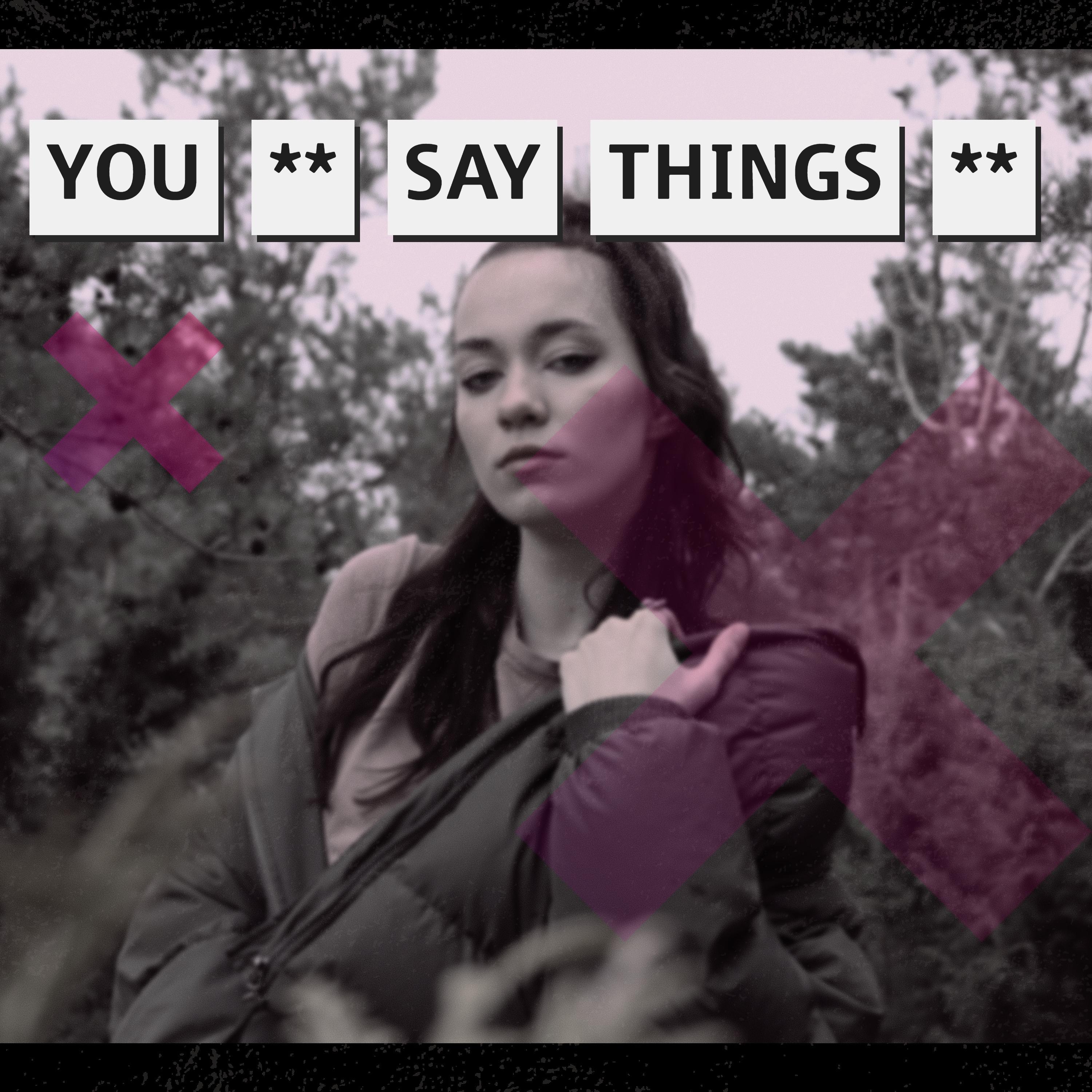 You Say Things