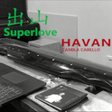 Superlove(出山原曲) * HAVANA * Shape of You专辑