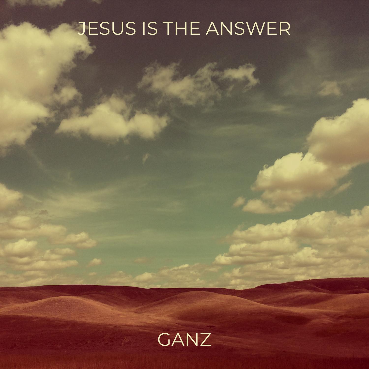 Jesus Is the Answer