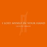 I lost myself in your hand(Acoustic version)专辑