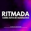 DJ MTHS - Ritmada Come Xota de Guarulhos