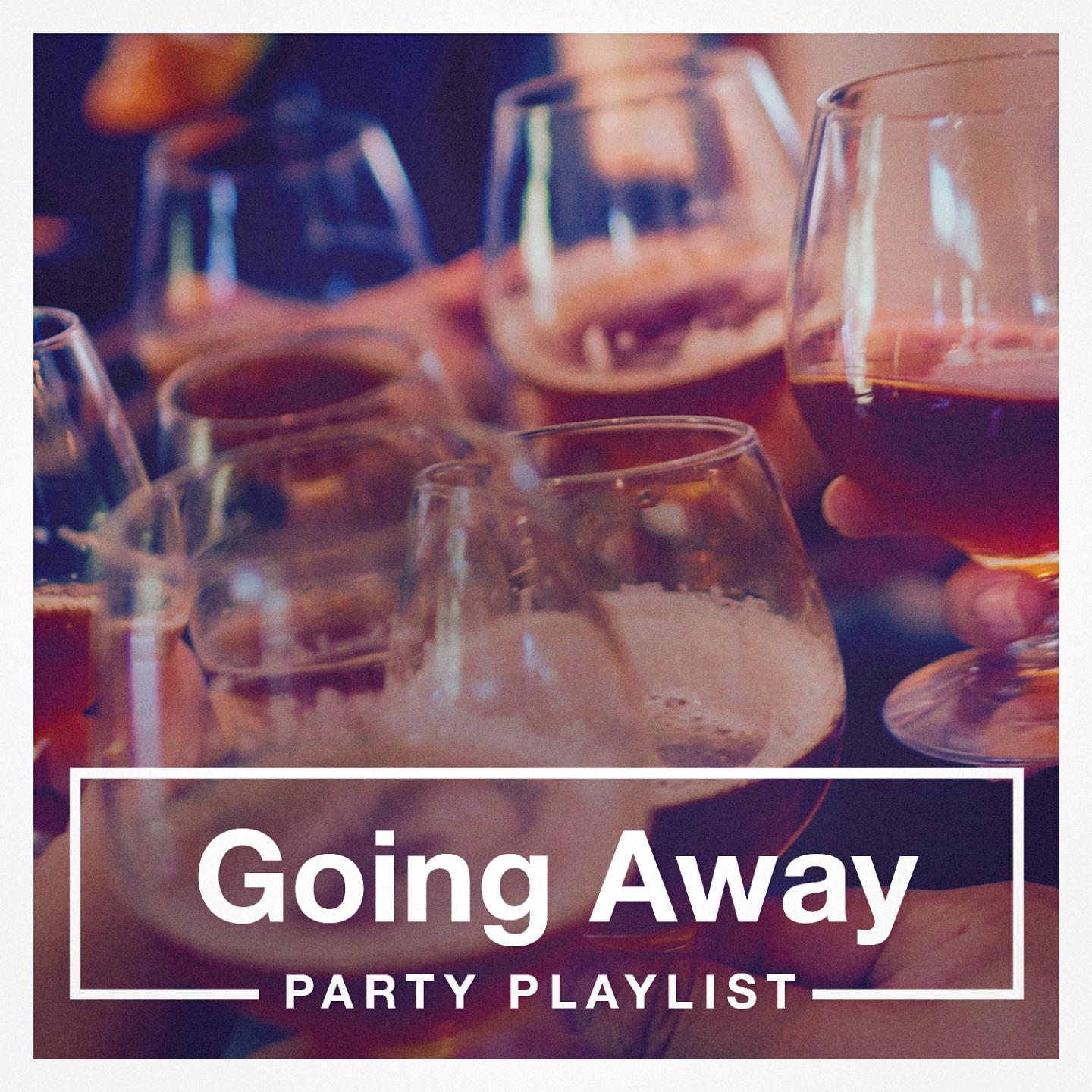 Going Away Party Playlist专辑