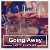 Going Away Party Playlist专辑