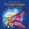 Tu Angel Amigo: Música para Relajación