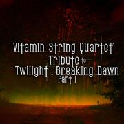 Vitamin String Quartet Tribute to Twilight: Breaking Dawn Part 1