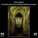 Bach - Alain - Gagnebin - Segond: Les grandes orgues de la Cathédrale Saint-Pierre de Genève专辑