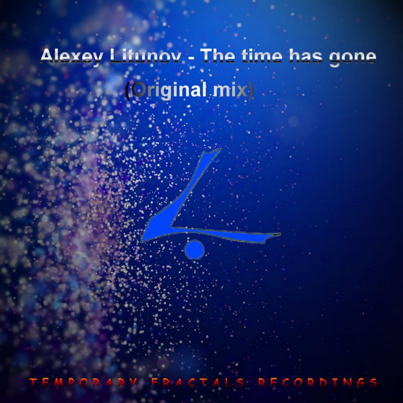 Alexey Litunov - The Time Has Gone (Original Mix)