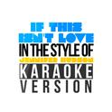 If This Isn't Love (In the Style of Jennifer Hudson) [Karaoke Version] - Single专辑