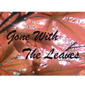 Gone With The Leaves