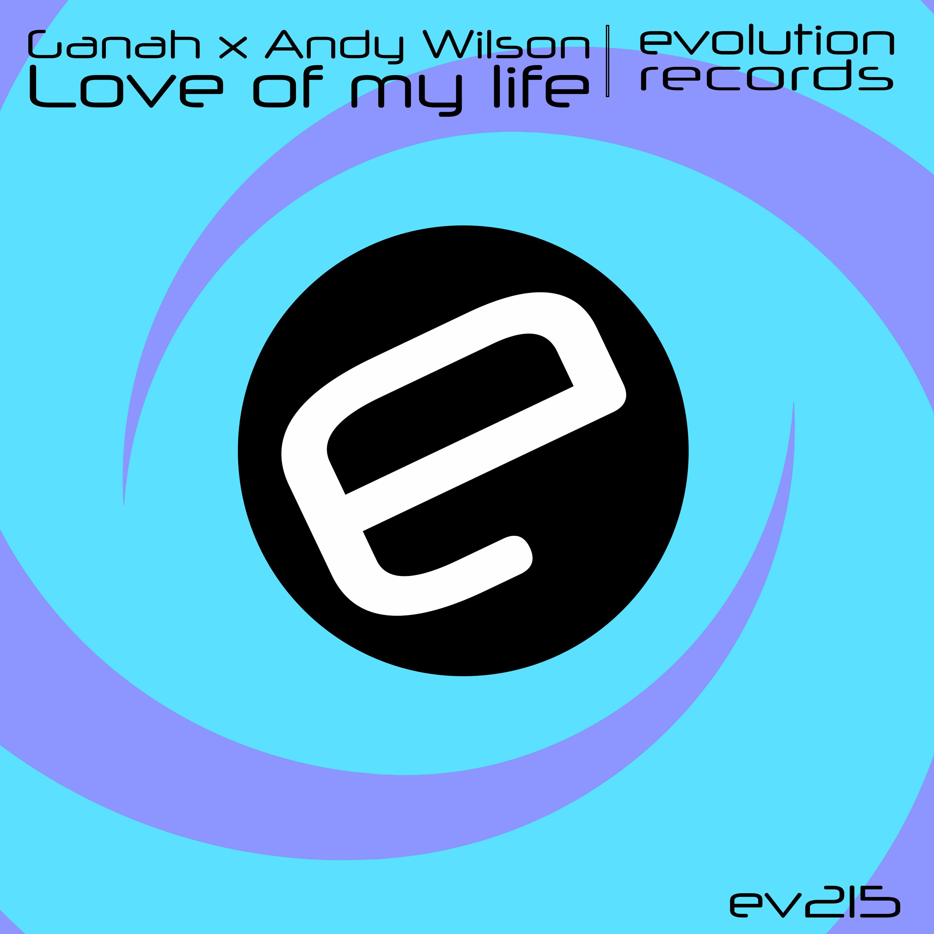 Ganah - Love of My Life (Original Mix)