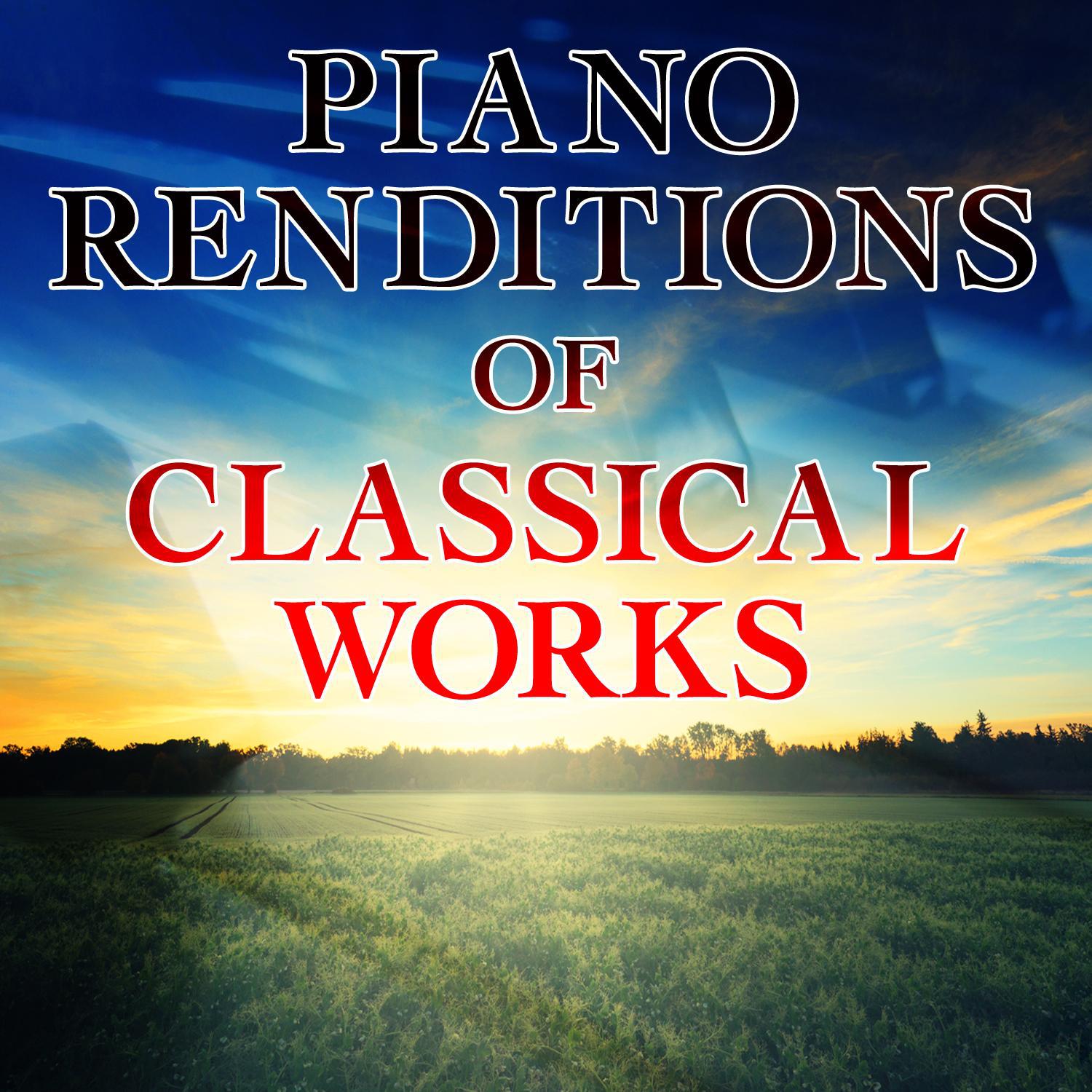 Piano Renditions of Classical Works专辑