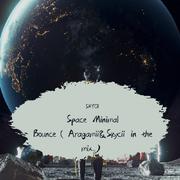 Space Minimal Bounce（Aragamii&Skycii in the mix）