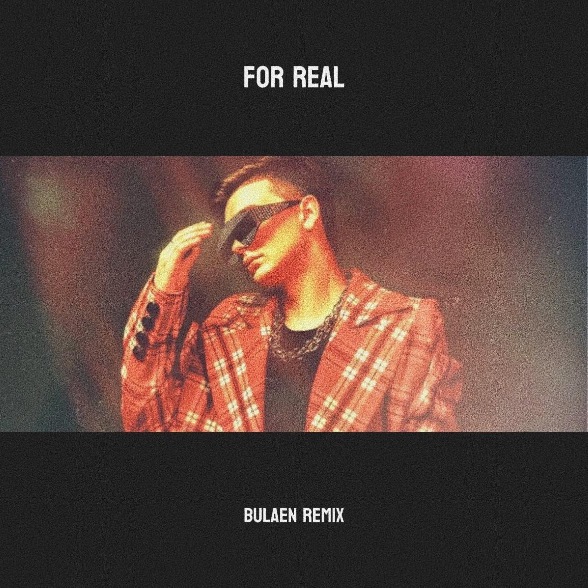 For Real(Bulaen Remix)