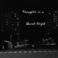 Thoughts in a Quiet Night