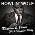 Howlin' Wolf, Rhythm & Blues With Howlin Wolf