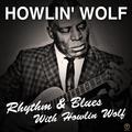 Howlin' Wolf, Rhythm & Blues With Howlin Wolf