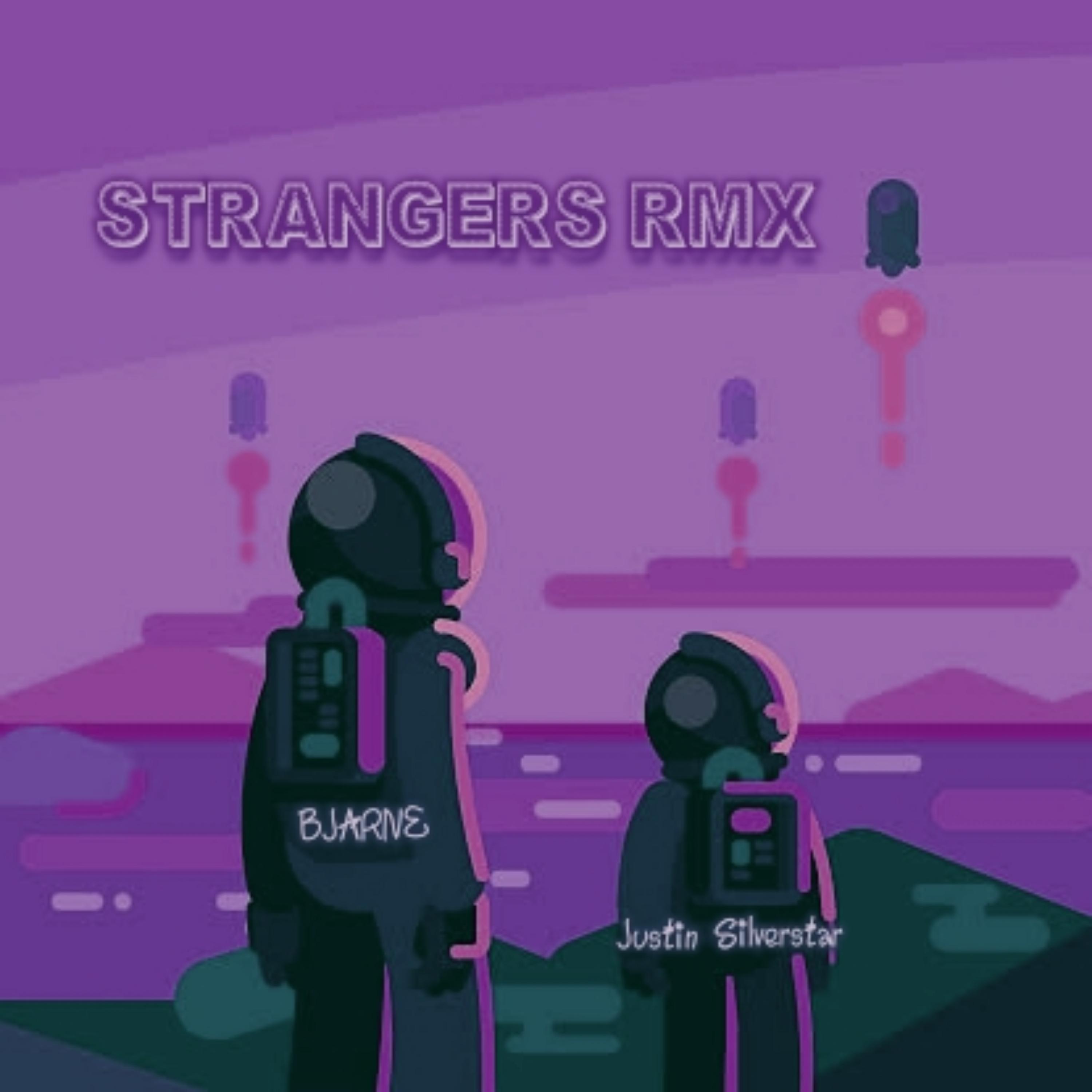 Justin Silverstar - Strangers (feat. Bjarne) (Remix)