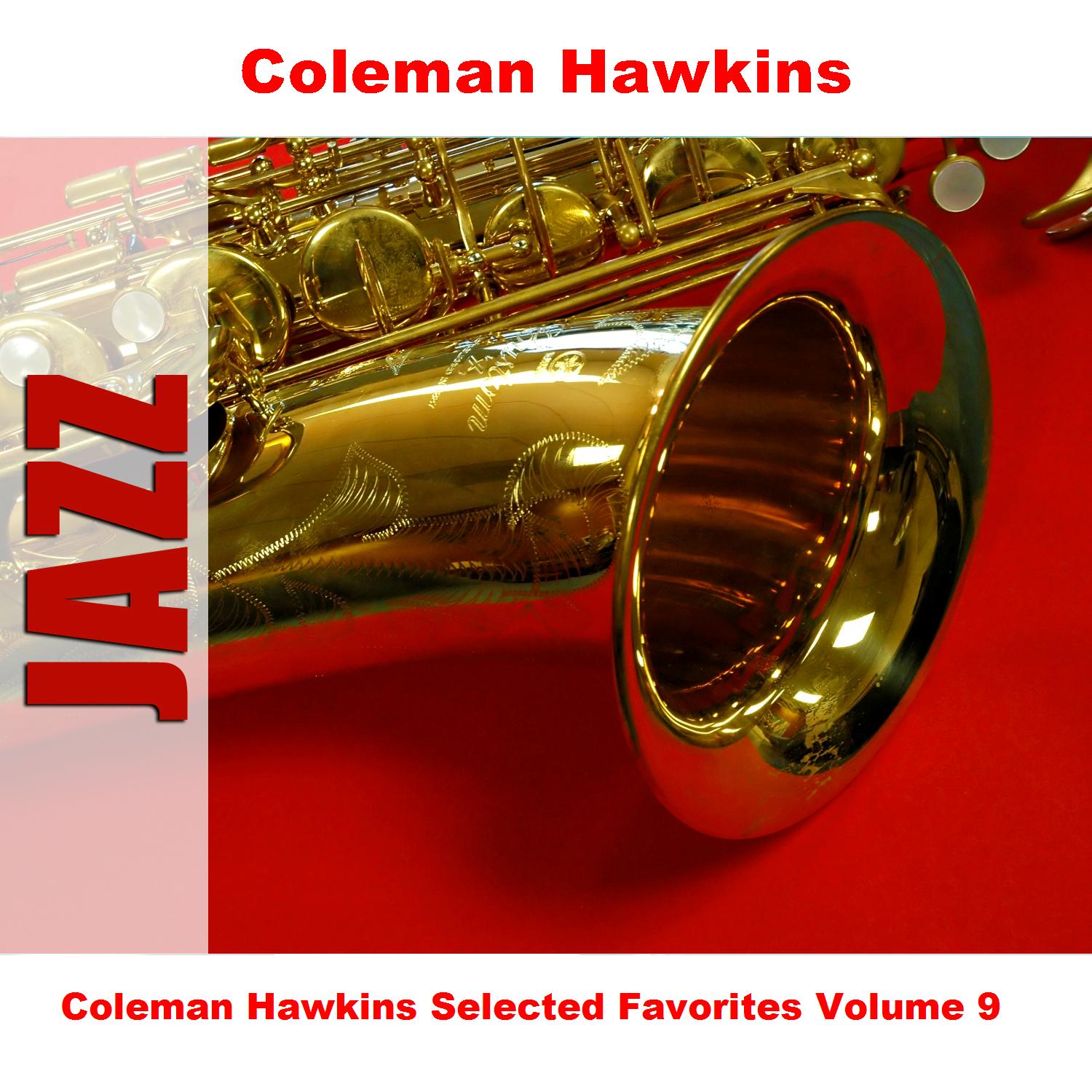 Coleman Hawkins Selected Favorites, Vol. 9