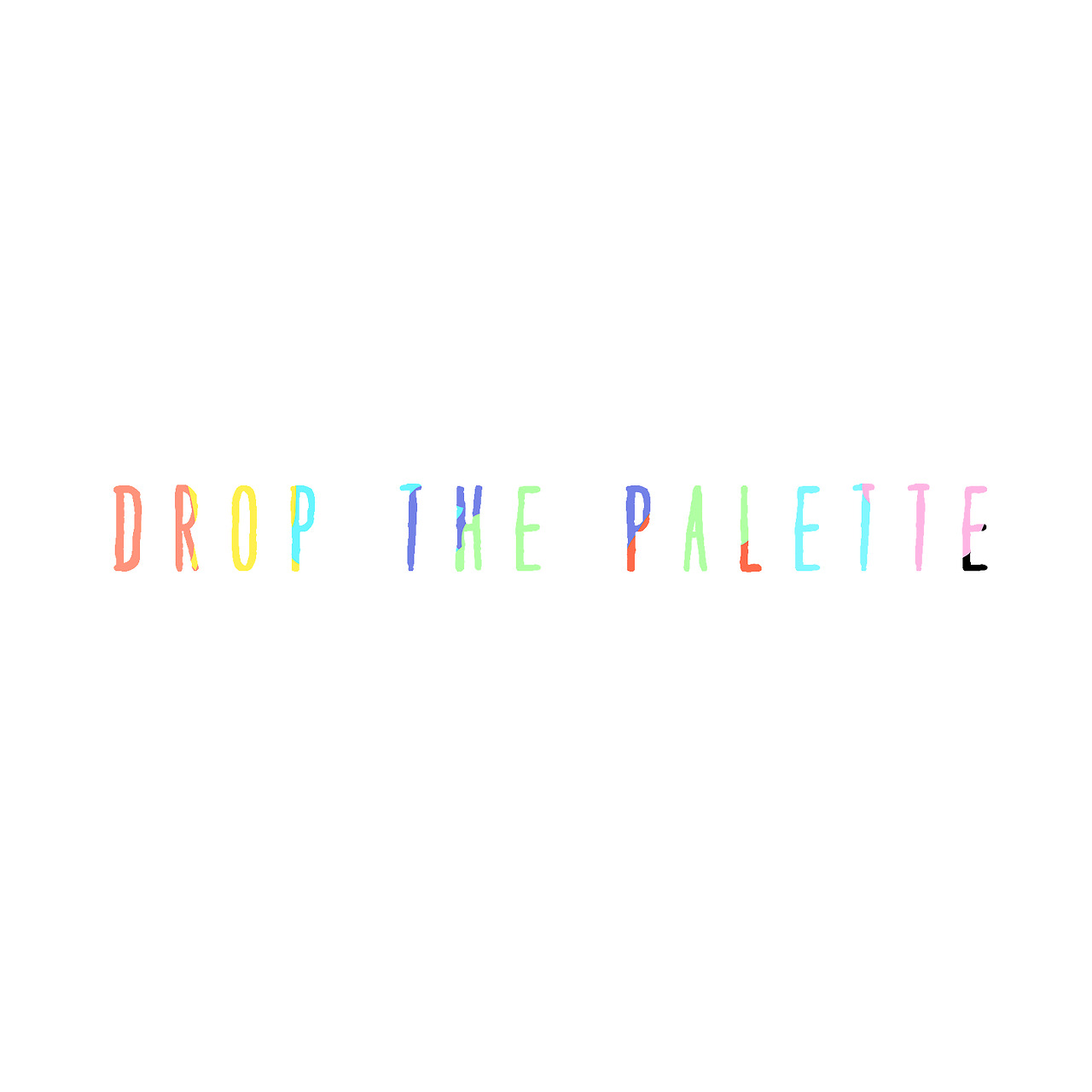 DROP THE PALETTE