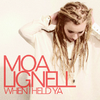 Moa Lignell - When I Held Ya