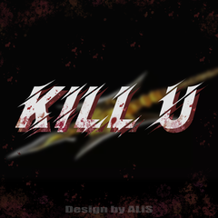 KILL U