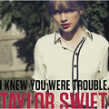 I Knew You Were Trouble