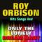 Roy Orbison Hits Songs and Only the Lonely Dream Baby专辑