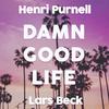 Henri Purnell - Damn Good Life