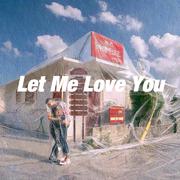 Let Me Love You（翻自 Justin Bieber）