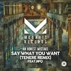 Tenere - Say What You Want (Tenere Remix)