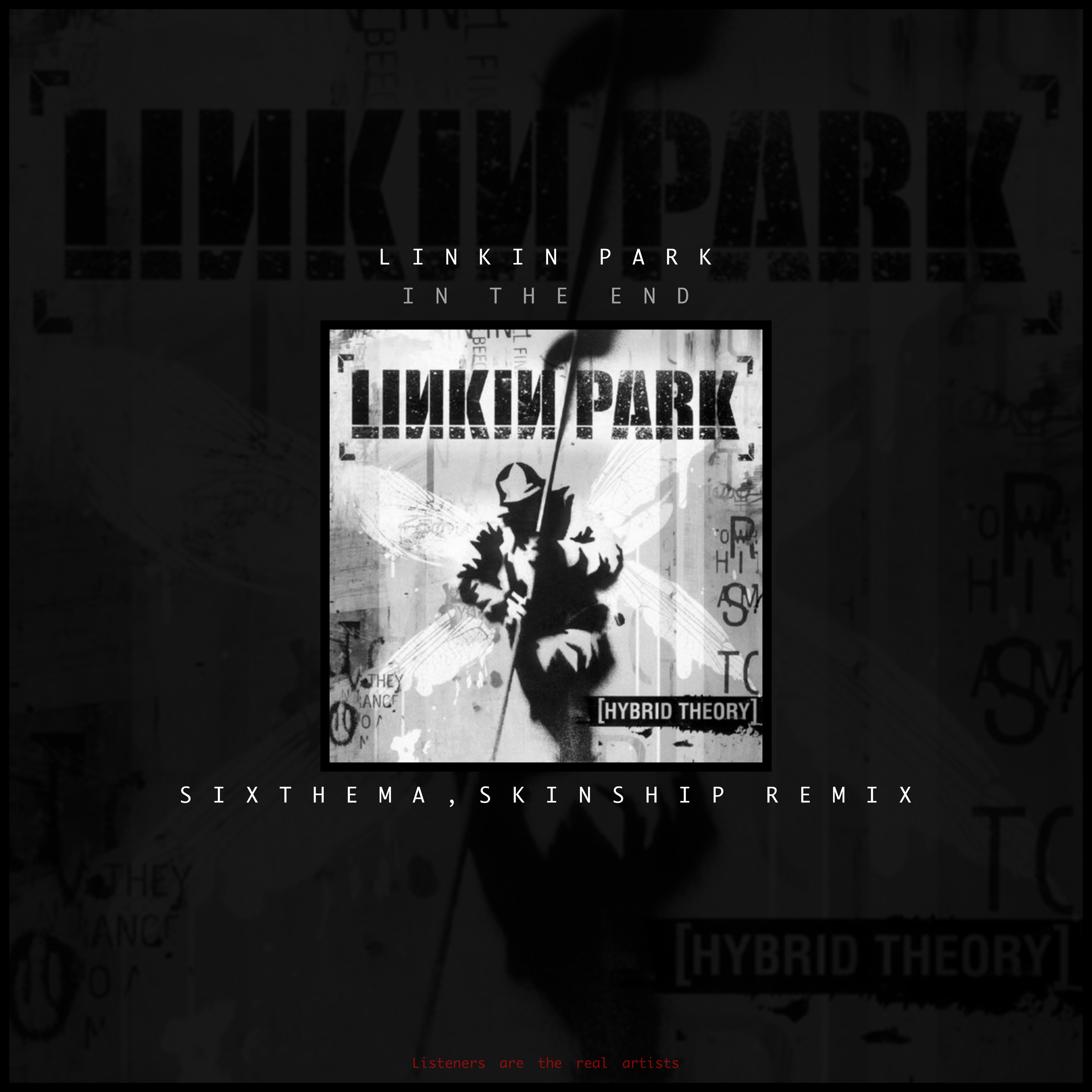Linkin Park-In The End（SIXTHEMA / SKINSHIP remix）