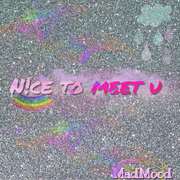 N!ce to meet you