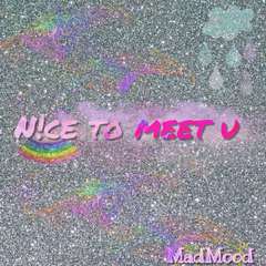 N!ce to meet you