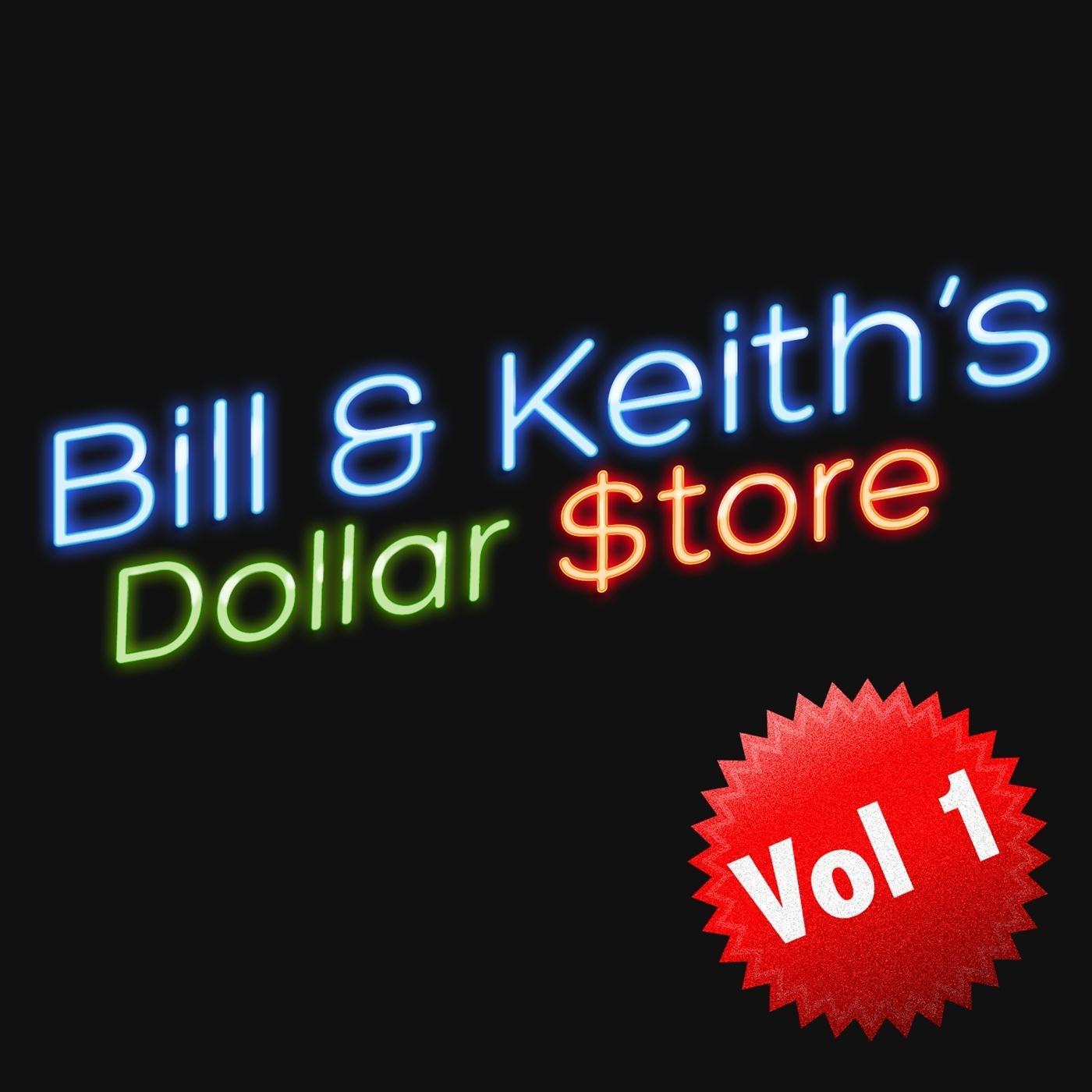 Bill & Keith's Dollar Store, Vol. 1