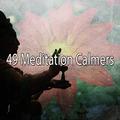 49 Meditation Calmers