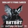 DonJay - RATBAT (Zed Bias Dirty Remix)